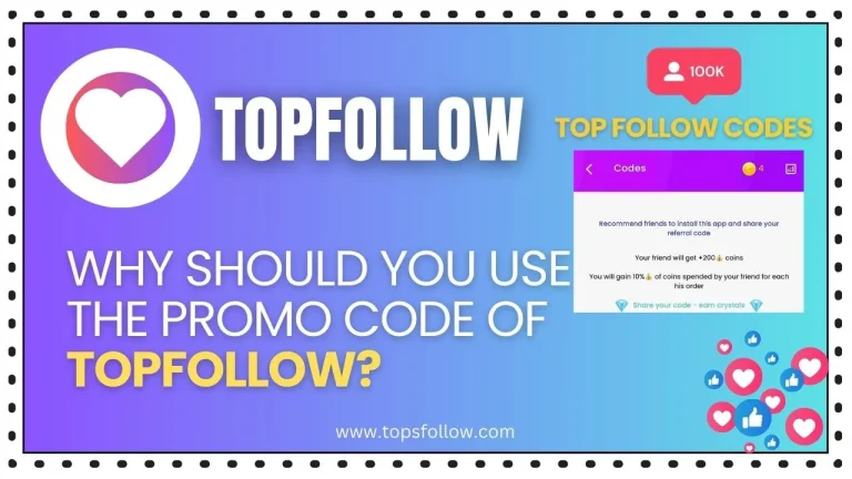 Why Should You Use the Promo Code of TopFollow?