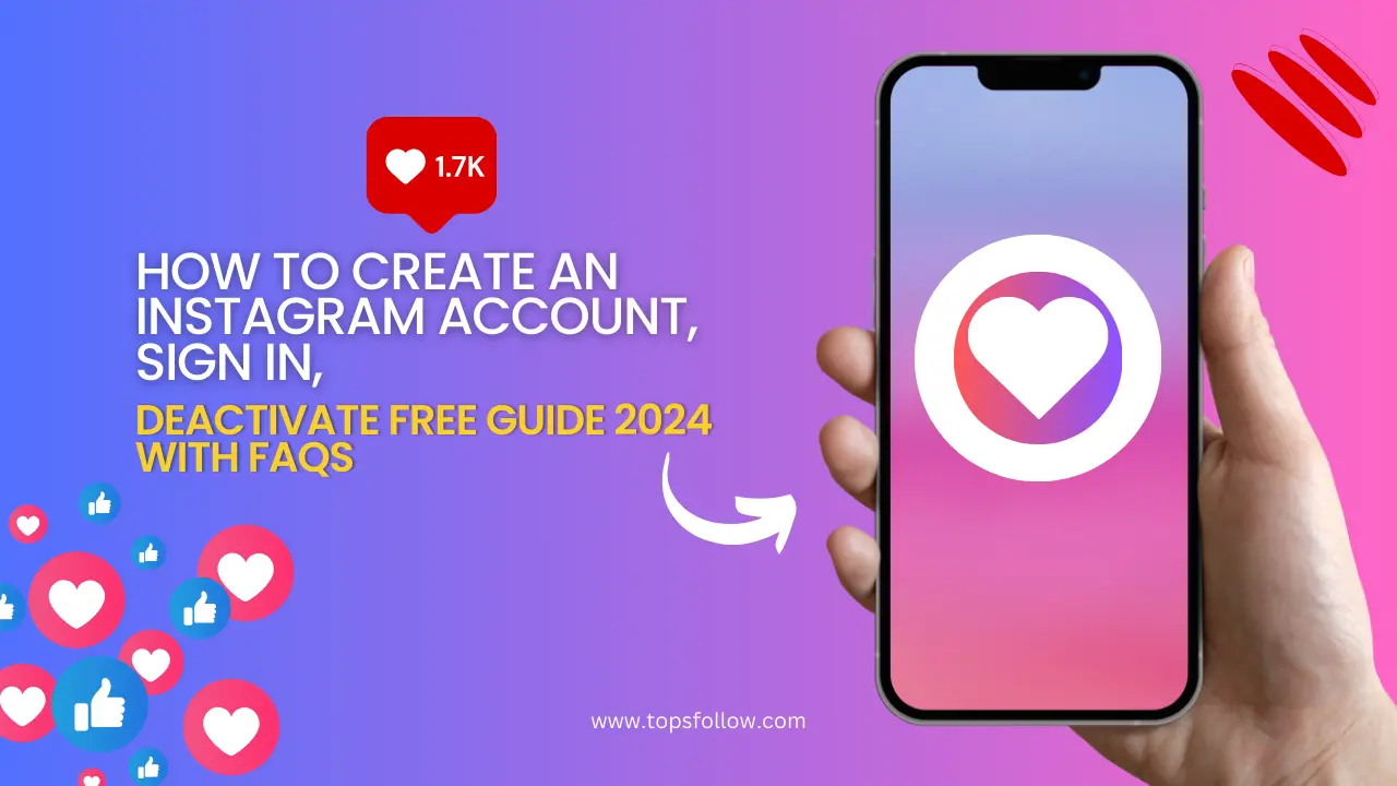 How To Create an Instagram Account, Sign In, Deactivate Free Guide 2024 With FAQs